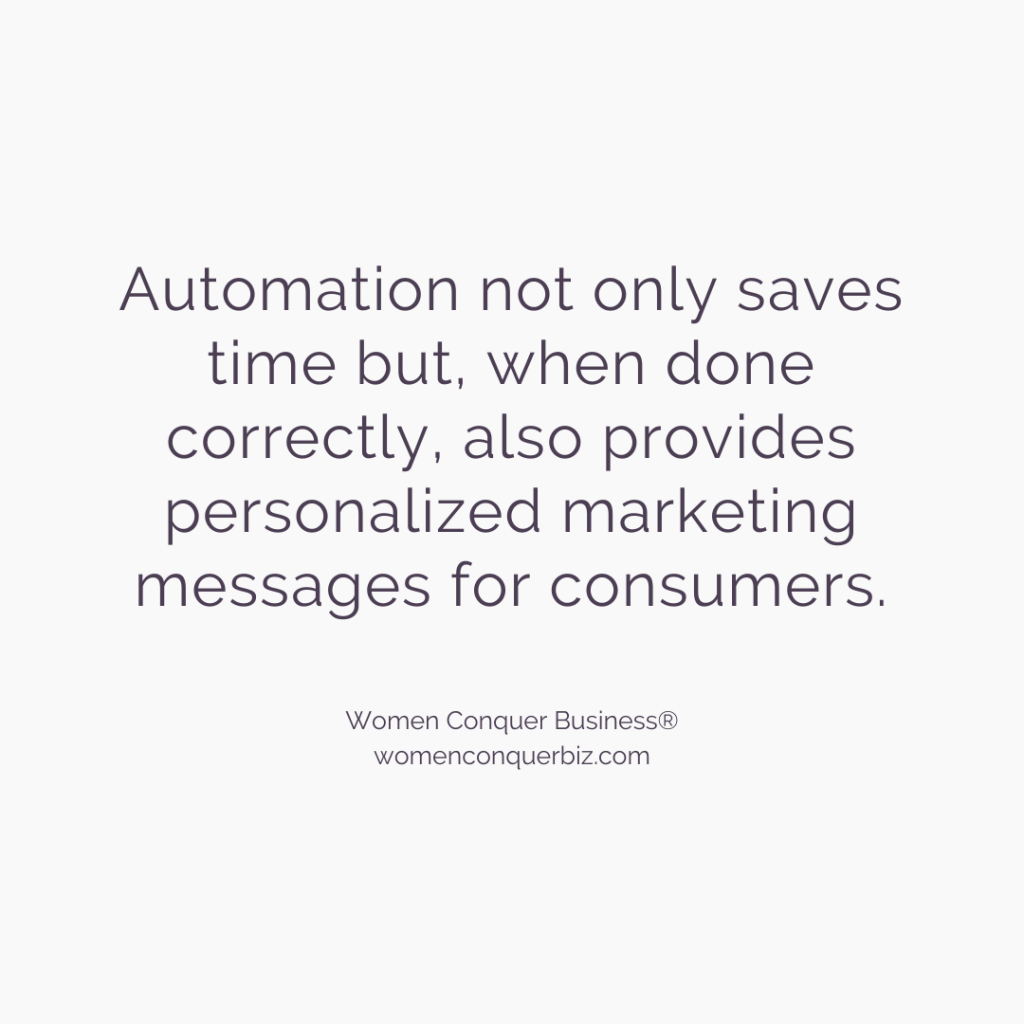 How Marketing Automation Strategy Improves Your Business (4 Great Strategies) 2 Automation not only saves time but, when done correctly, also provides personalized marketing messages for consumers.