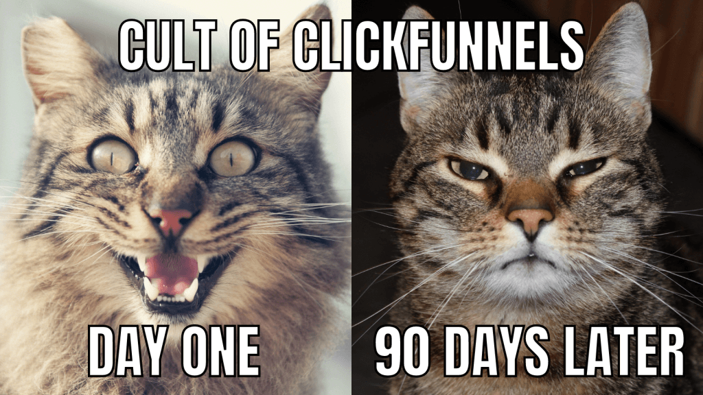 Cult of ClickFunnels day one happiness and 90 days later ... not as happy