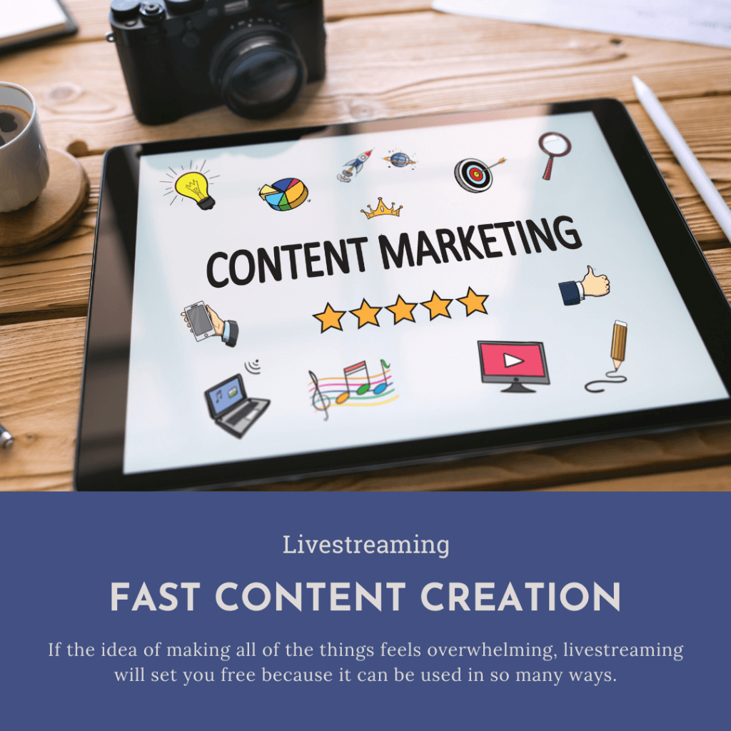 Livestreaming: 10 Tips to Create Business-Building Content Consistently 3 livestreaming speeds up your content creation process