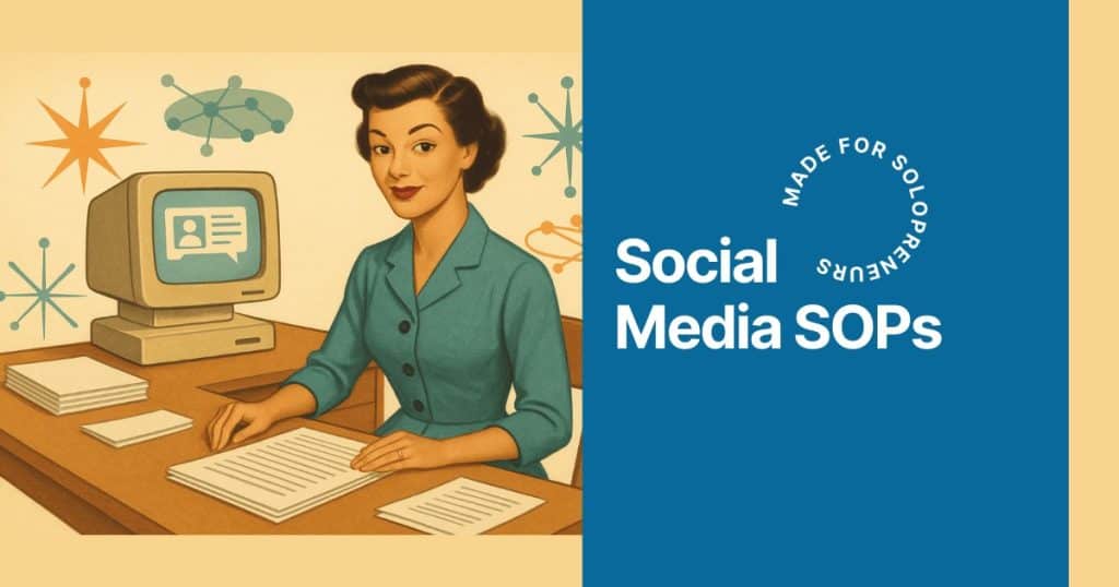 Social Media SOPs for Solopreneurs: Build a System That Works for You (Not Against You) featured image