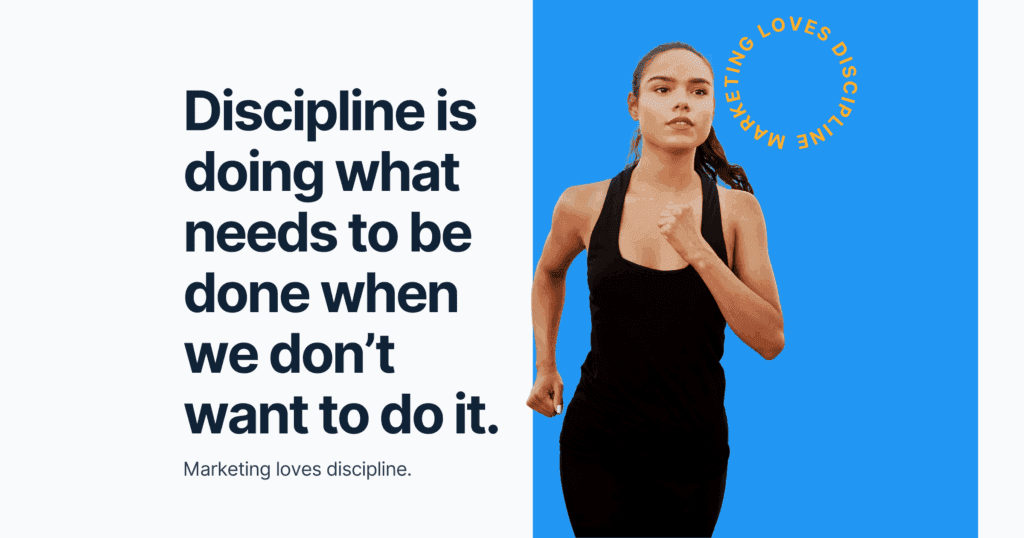 Why Your Marketing Success Depends on Discipline featured image