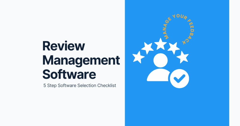 5 Step Checklist for Choosing Review Management Software review management software